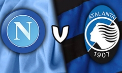 Nhận định bóng đá Serie A 2018-19 giữa Napoli vs Atalanta