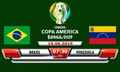 Nhận định bóng đá Copa America 2019 (18/06/19): Brazil vs Venezuela