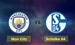 Nhận định bóng đá (12/03/19): Man City vs Schalke