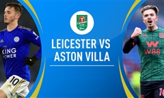 Tip bóng đá 08/01/20: Leicester vs Aston Villa