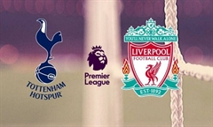 Nhận định bóng đá Premier League 2019-2010: Tottenham vs Liverpool