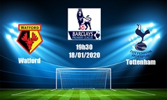 Tip bóng đá 18/01/20: Watford vs Tottenham