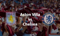 Tip bóng đá 14/03/20: Aston Villa vs Chelsea