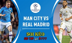 Nhận định bóng đá Champions League 2019-2020: Man City vs Real Madrid